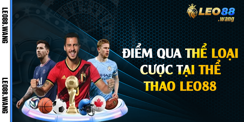 Điểm qua thể loại cược tại thể thao Leo88